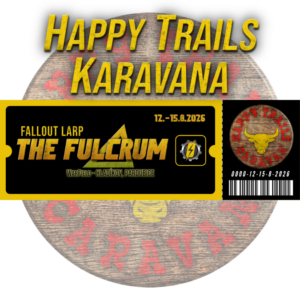 Vstupenka - Fallout LARP: The Fulcrum 2026 - Happy Trails Karavana